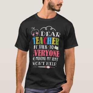 Dear Teacher i Talk To Everyone  School Teacher pr T-Shirt