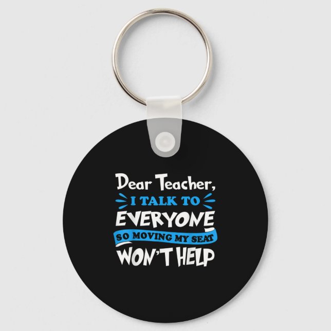 Dear Teacher Moving My Seat Won't Help Back To Sch Key Ring (Front)
