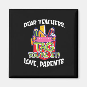 Dear Teachers Tag You're It Love Parents Back To S Magnet