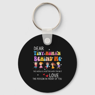Dear Tiny Human Behind Me, Funny Teacher Parents S Key Ring