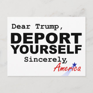 Dear Trump, DEPORT YOURSELF Postcard | Resistance