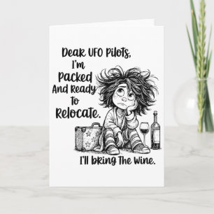 Dear Ufo Lots I'm Packed And Ready To Relocate I'l Card