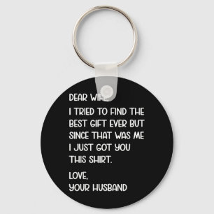 Dear Wife Quote Funny Sarcastic Humour Joke From Key Ring