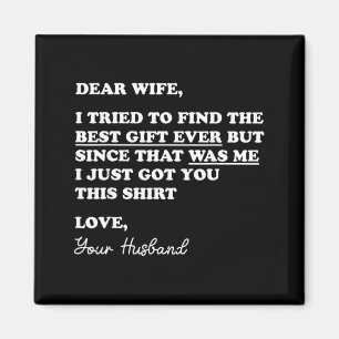 Dear Wife Quote Funny Sarcastic Humour Joke From Magnet