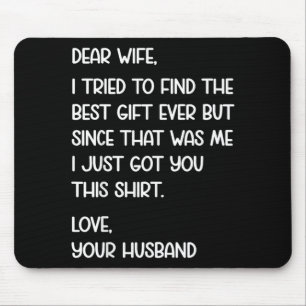 Dear Wife Quote Funny Sarcastic Humour Joke From Mouse Pad