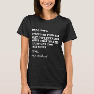 Dear Wife Quote Funny Sarcastic Humour Joke From T-Shirt