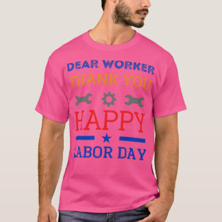 Dear Worker T-Shirt