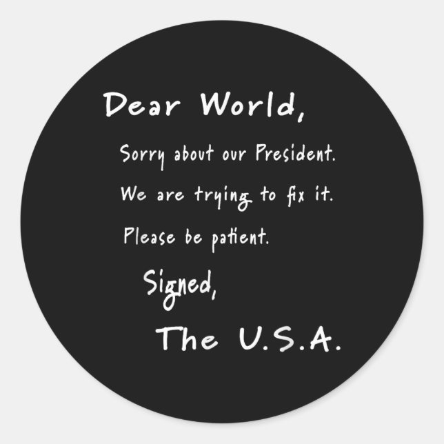 Dear World Apology Letter From Usa Anti-trump Classic Round Sticker (Front)