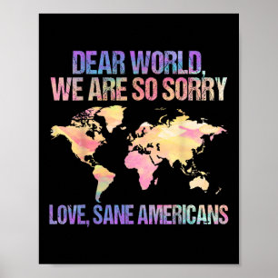 Dear World We’re Sorry Political Statement For Cha Poster
