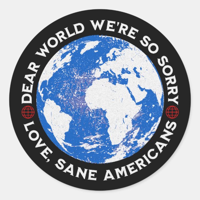 Dear World We're So Sorry Classic Round Sticker (Front)