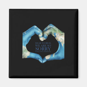 Dear World Were Sorry Vintage Magnet