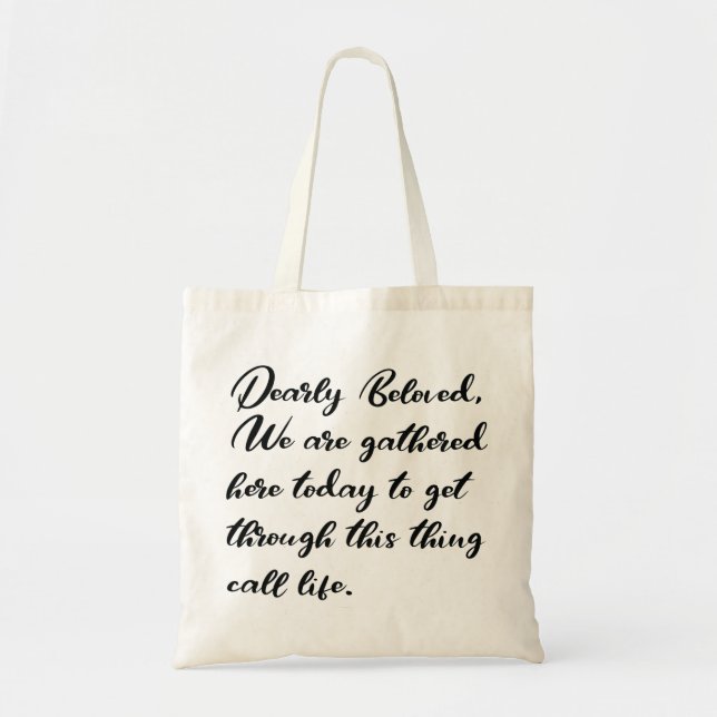 Dearly Beloved Tote Bags, We Are Gathered Here (Front)