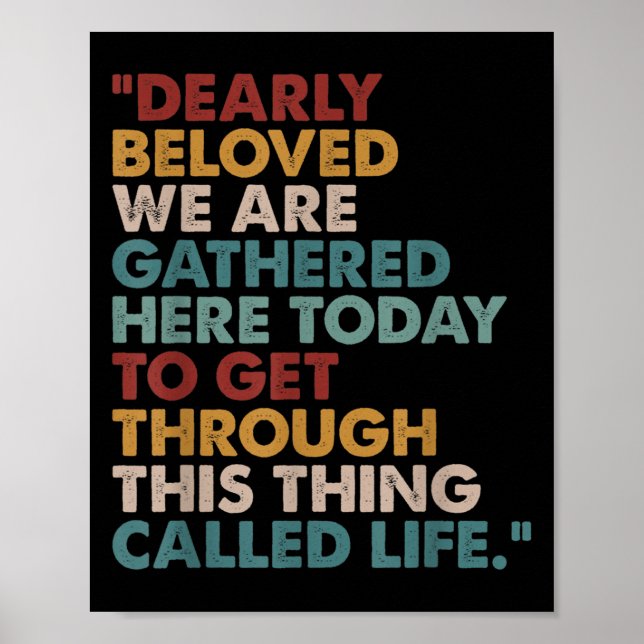 Dearly Beloved We Are Gathered Here Today Insred Q Poster (Front)
