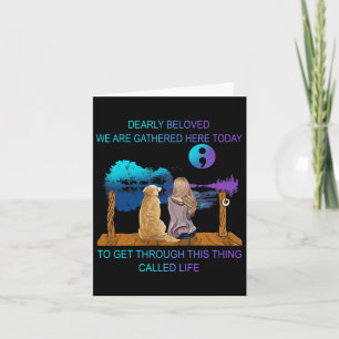 Dearly Beloved We Are Gathered Here Today Suicide  Card