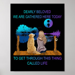 Dearly Beloved We Are Gathered Here Today Suicide  Poster