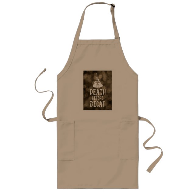 death before decaf coffee long apron (Front)