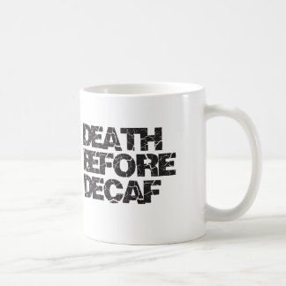 Death Before Decaf Coffee Mug