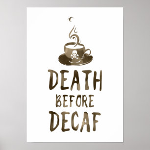 death before decaf coffee poster