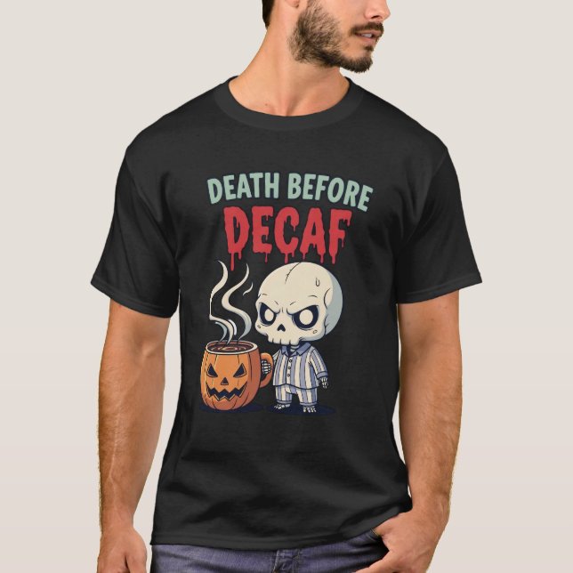 Death Before Decaf Cute Skull Coffee  T-Shirt (Front)