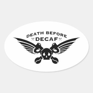 death before decaf oval sticker