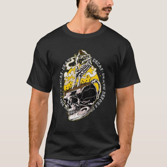 Death Before Decaf Skeleton Coffee Cup Skull Coffe T-Shirt (Front)