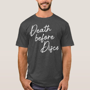 Death Before Disco Funny 70s Casual Script T-Shirt