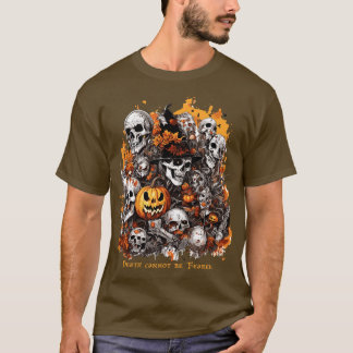 Death cannot be feared T-Shirt
