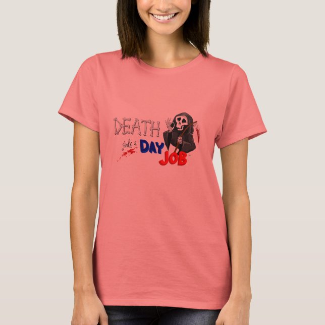 Death Finds a Day Job Original Cartoon T-Shirt (Front)