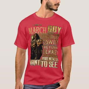 Death I Am A March Guy I Have 3 Sides The Quiet Sw T-Shirt