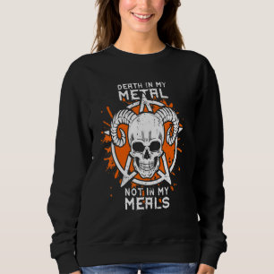Death In My Metal Not In My Meals Vegan Metalhead Sweatshirt
