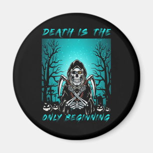 Death Is The Only Beginning – Grim Reaper Magnet