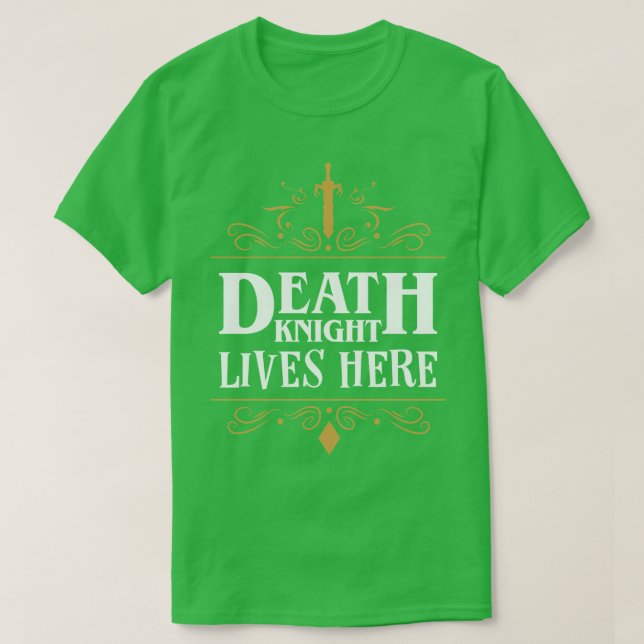 Death Knight Lives Here T-Shirt (Design Front)