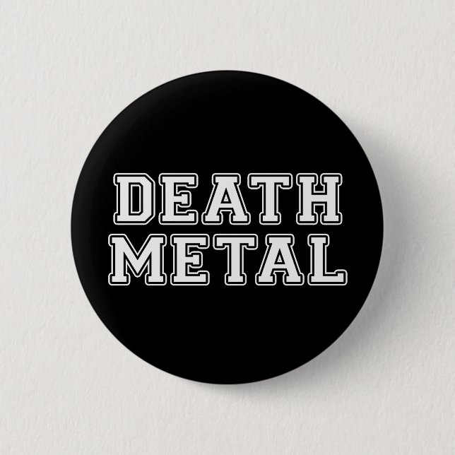 Death Metal 6 Cm Round Badge (Front)
