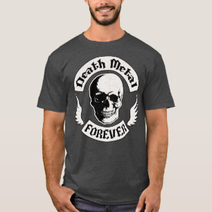Death Metal Forever Heavy Metal Music Genre Skull T-Shirt