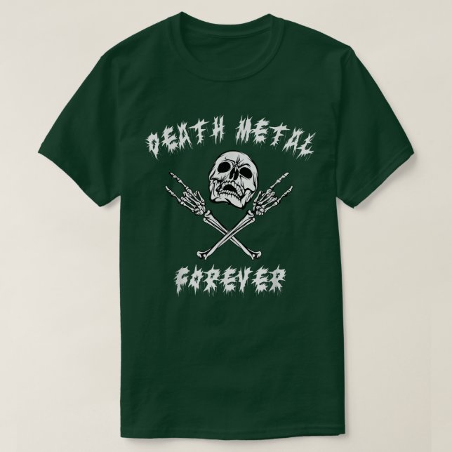Death Metal Forever Heavy Metal Music  T-Shirt (Design Front)