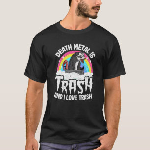 Death Metal Is Trash And I Love Trash Opossum Meta T-Shirt