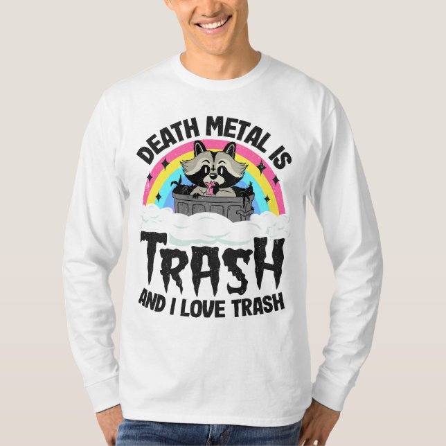 Death Metal Is Trash And I Love Trash Racoon Meta T-Shirt (Front)