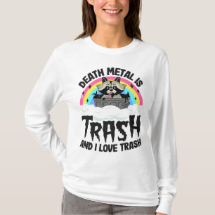 Death Metal Is Trash And I Love Trash Racoon Meta T-Shirt