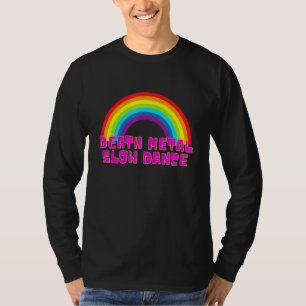 Death Metal Slow Dance Rainbow T-Shirt