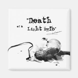 Death  of a Light Bulb Magnet