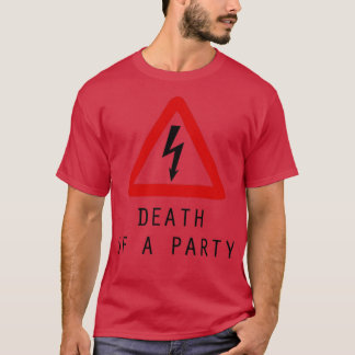 Death Of A Party T-Shirt