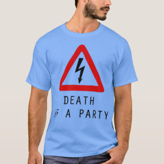 Death Of A Party T-Shirt