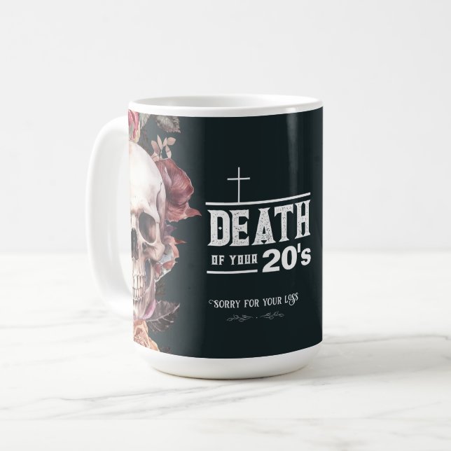Death of your 20s, 30th birthday coffee mug (Front Left)