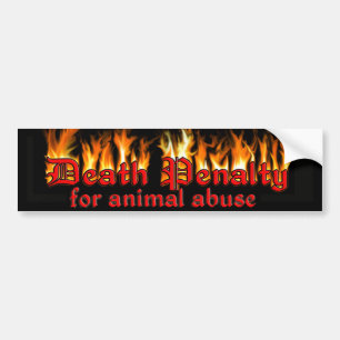 'DEATH PENALTY FOR ANIMAL ABUSE' in FLAMES Bumper Sticker