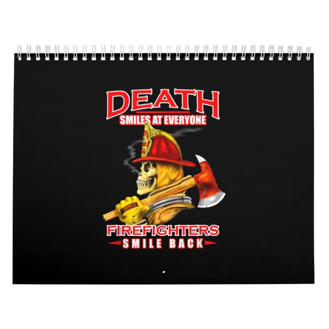 Death Smiles At Everyone Firefighter Firemans Calendar (Cover)