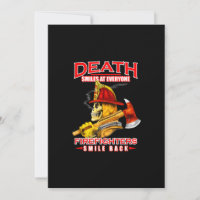 Death Smiles At Everyone Firefighter Firemans