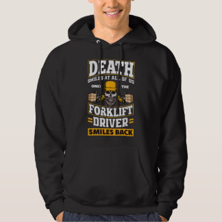 Death Smiles At Us Funny Forklift Driver Forklift  Hoodie