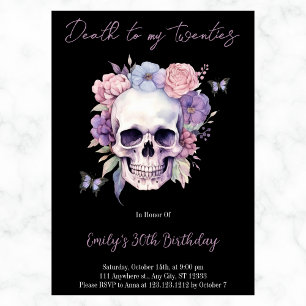 Death to my 20s Skull Flowers Any Year Birthday  Invitation