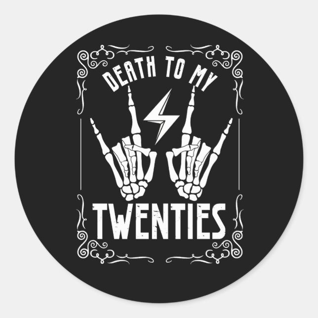 Death To My Twenties 20s 30th Birthday 30 Years Ol Classic Round Sticker (Front)