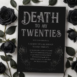 Death to my Twenties 30th Birthday  Invitation<br><div class="desc">A death to your twenties 30th birthday invitation. RIP. Your 20s, they were gone too soon. So sad. It’s time to mourn them the way they should be with a big, dark, moody party. Go ahead and invite year thirty to attend. Notice how it doesn’t look sad at all. You...</div>